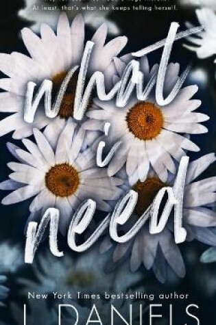 Cover of What I Need (Hardcover)