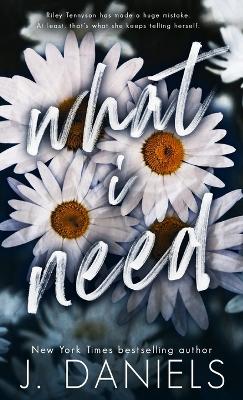 Book cover for What I Need (Hardcover)