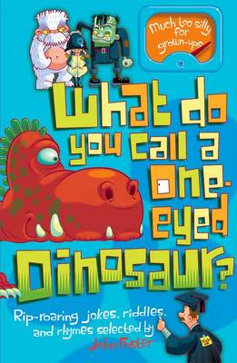 Book cover for What Do You Call a One-Eyed Dinosaur?