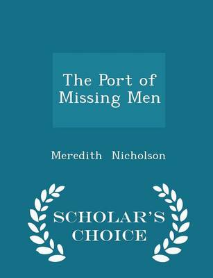 Book cover for The Port of Missing Men - Scholar's Choice Edition