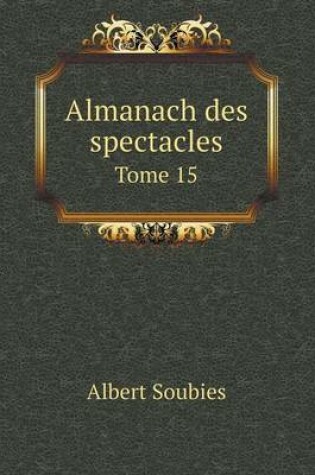 Cover of Almanach des spectacles Tome 15
