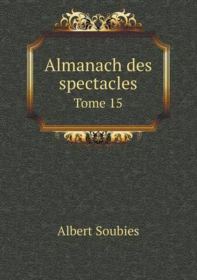 Book cover for Almanach des spectacles Tome 15