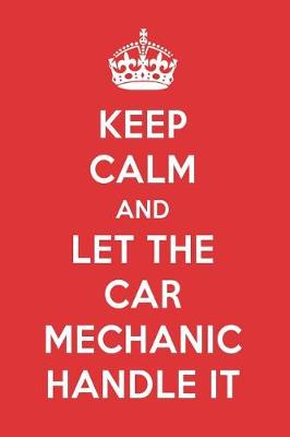 Book cover for Keep Calm and Let the Car Mechanic Handle It