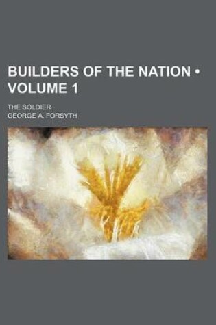 Cover of Builders of the Nation (Volume 1); The Soldier