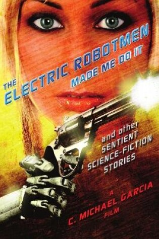 Cover of The Electric Robotmen Made Me Do It