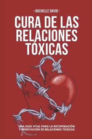Cover of Cura De Las Relaciones Tóxicas