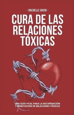 Book cover for Cura De Las Relaciones Tóxicas