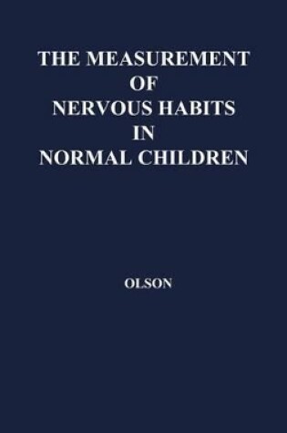 Cover of The Measurement of Nervous Habits in Normal Children.