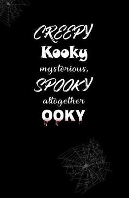 Book cover for Creepy, Kooky, Mysterious, Spooky, Altogether Ooky