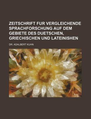 Book cover for Zeitschrift Fur Vergleichende Sprachforschung Auf Dem Gebiete Des Duetschen, Griechischen Und Lateinishen