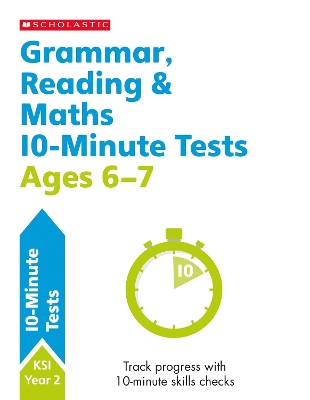 Book cover for Grammar, Reading & Maths 10-Minute Tests Ages 6-7