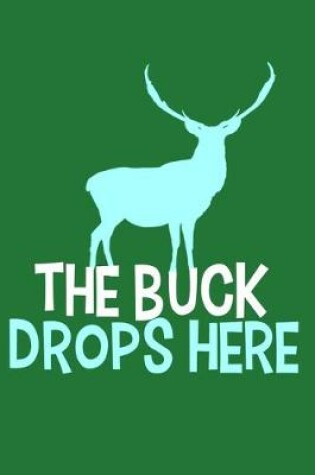 Cover of The Buck Drops Here