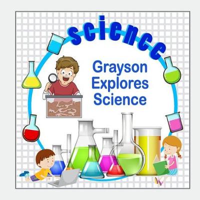 Book cover for Grayson Explores Science