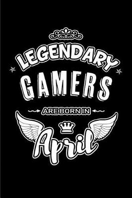 Book cover for Legendary Gamers Are Born in April