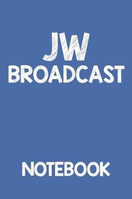 Book cover for Jw Broadcast Notebook