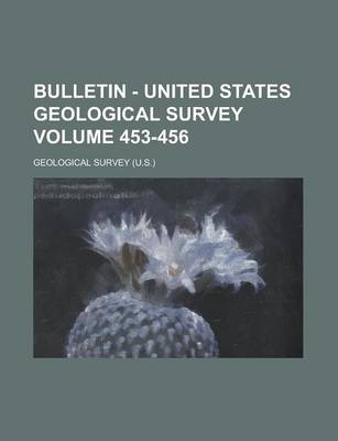 Book cover for Bulletin - United States Geological Survey Volume 453-456