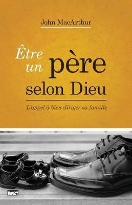 Book cover for tre Un P re Selon Dieu (Being a Dad Who Leads)