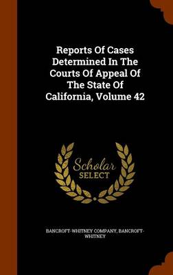 Book cover for Reports of Cases Determined in the Courts of Appeal of the State of California, Volume 42