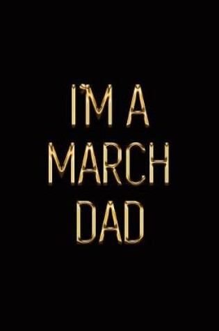 Cover of I'm a March Dad