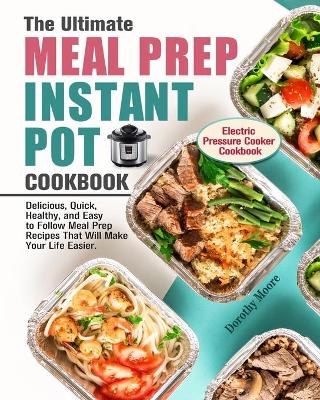 Book cover for The Ultimate Meal Prep Instant Pot Cookbook