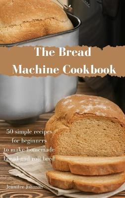 Book cover for The Bread Machine Cookbook