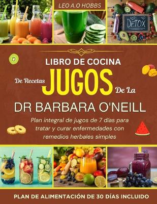 Book cover for Recetas de Jugos del Dr. Barbara O'Neill