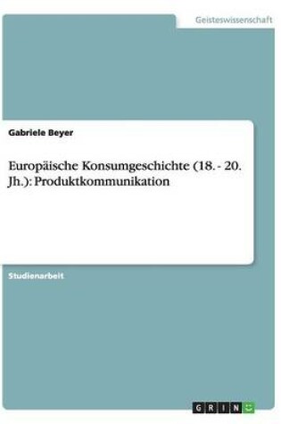 Cover of Europaische Konsumgeschichte (18. - 20. Jh.)