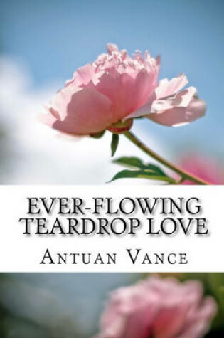 Cover of ever-flowing Teardrop love