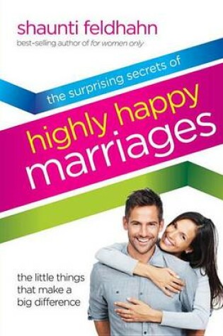 Cover of The Surprising Secrets of Highly Happy Marriages