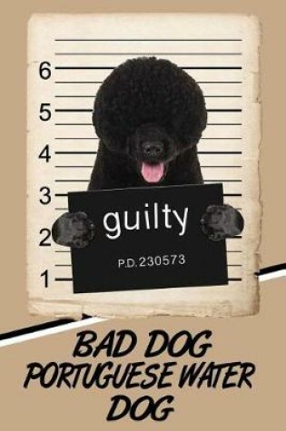 Cover of Bad Dog Portuguese Water Dog