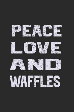 Cover of Peace Love And Waffles