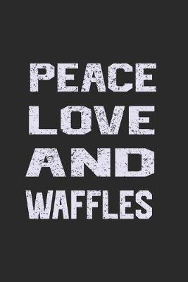 Book cover for Peace Love And Waffles