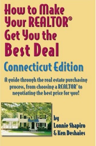 Cover of How to Make Your Realtor Get You the Best Deal, Connecticut