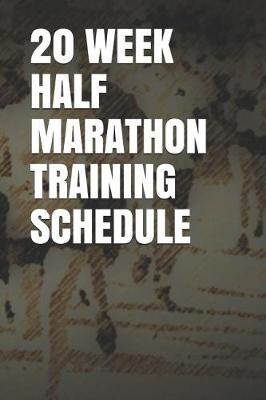 Book cover for 20 Week Half Marathon Training Schedule