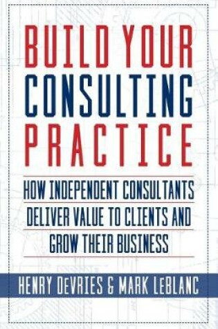 Cover of Build Your Consulting Practice