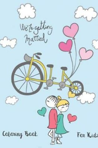 Cover of We are getting married coloring book for kids