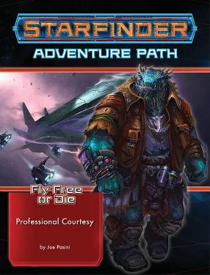 Book cover for Starfinder Adventure Path: Professional Courtesy (Fly Free or Die 3 of 6)
