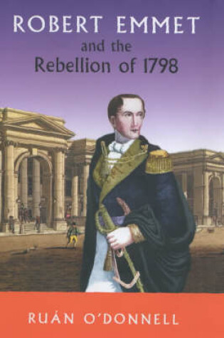 Cover of Robert Emmet and the 1798 Rebellion