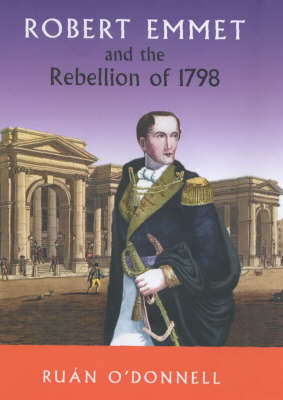 Book cover for Robert Emmet and the 1798 Rebellion