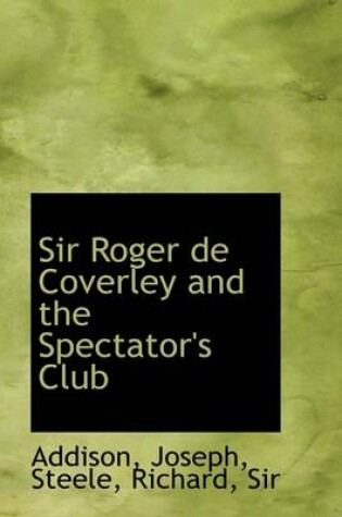 Cover of Sir Roger de Coverley and the Spectator's Club
