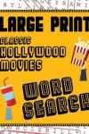 Book cover for Large Print Classic Hollywood Movies Word Search