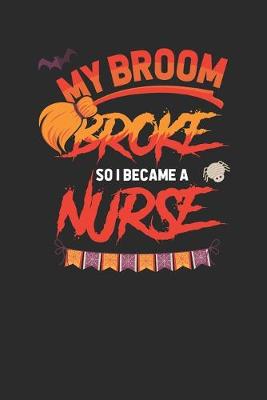 Book cover for My Broom Broke So I Became A Nurse