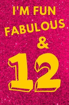 Book cover for I'm Fun Fabulous & 12