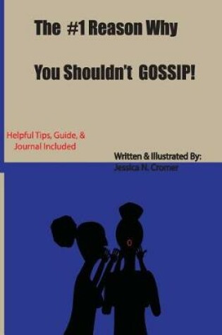 Cover of The #1 Reason Why You Shouldn't GOSSIP!