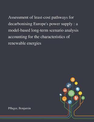 Book cover for Assessment of Least-cost Pathways for Decarbonising Europe's Power Supply