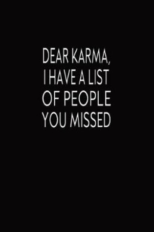 Cover of Dear Karma, I Have A List Of People You Missed