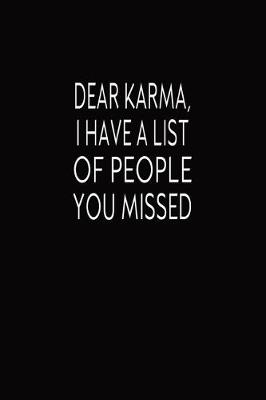 Book cover for Dear Karma, I Have A List Of People You Missed