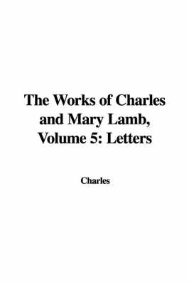 Book cover for The Works of Charles and Mary Lamb, Volume 5