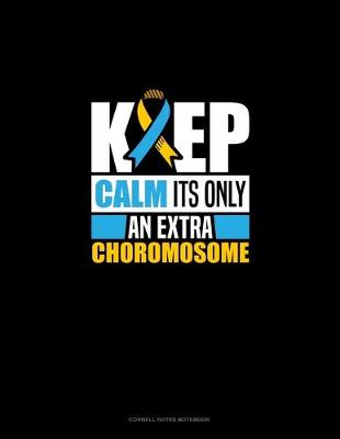 Book cover for Keep Calm It's Only An Extra Chromosome