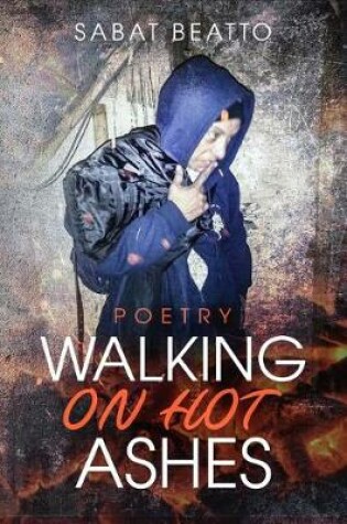 Cover of Walking on Hot Ashes